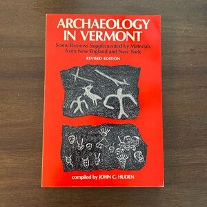 Archeology In Vermont Compiled by John C. Huden Revised Edition 1972